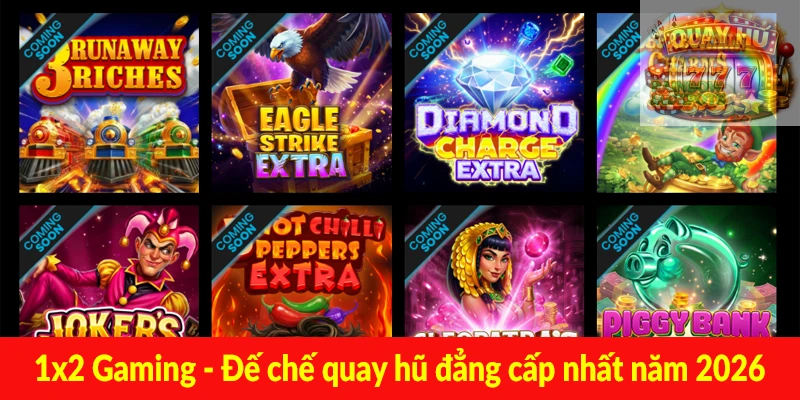 1x2 Gaming - Đế chế quay hũ đẳng cấp nhất năm 2026