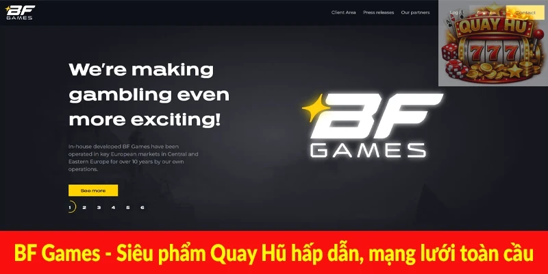 BF Games - Siêu phẩm Quay Hũ hấp dẫn, mạng lưới toàn cầu