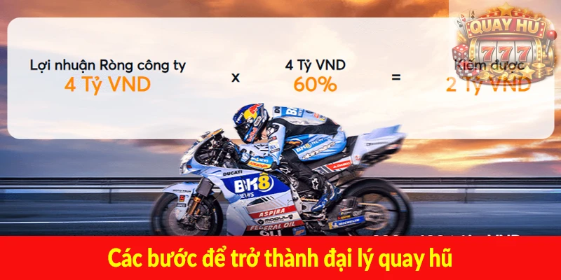 Các bước để trở thành đại lý quay hũ