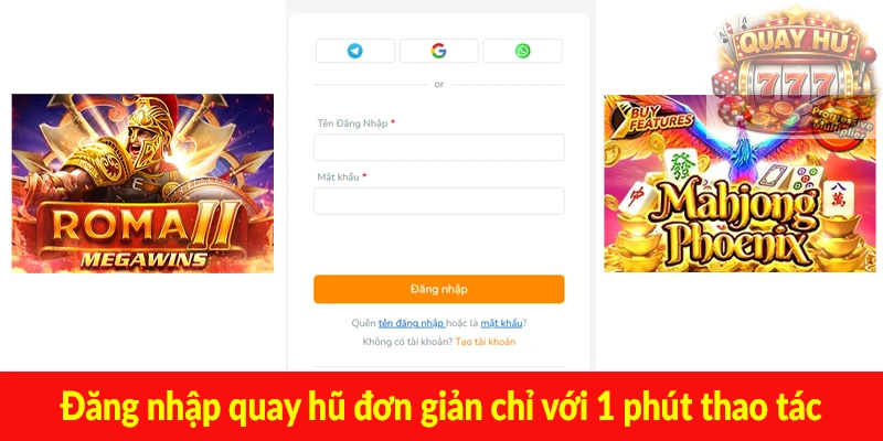 Đăng nhập quay hũ đơn giản chỉ với 1 phút thao tác