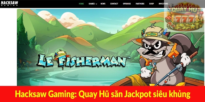 Hacksaw Gaming - Quay Hũ săn Jackpot siêu khủng