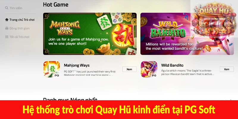 Hệ thống trò chơi Quay Hũ kinh điển tại PG Soft