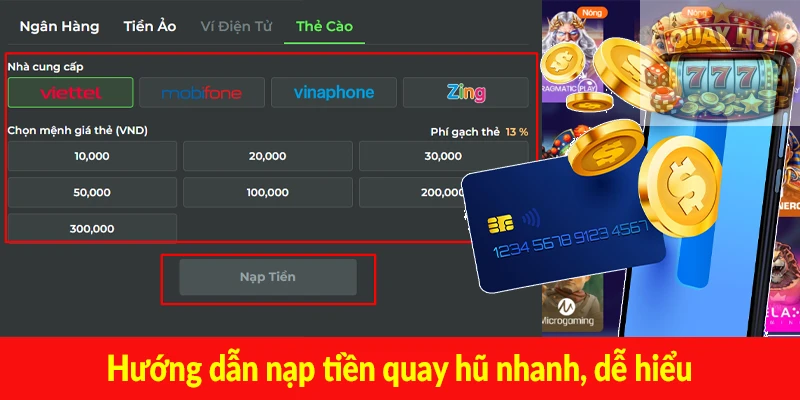 Hướng dẫn nạp tiền quay hũ nhanh, dễ hiểu