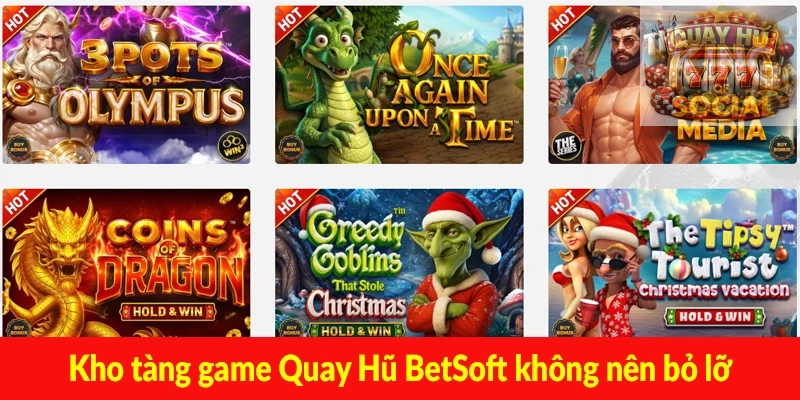 Kho tàng game Quay Hũ BetSoft không nên bỏ lỡ