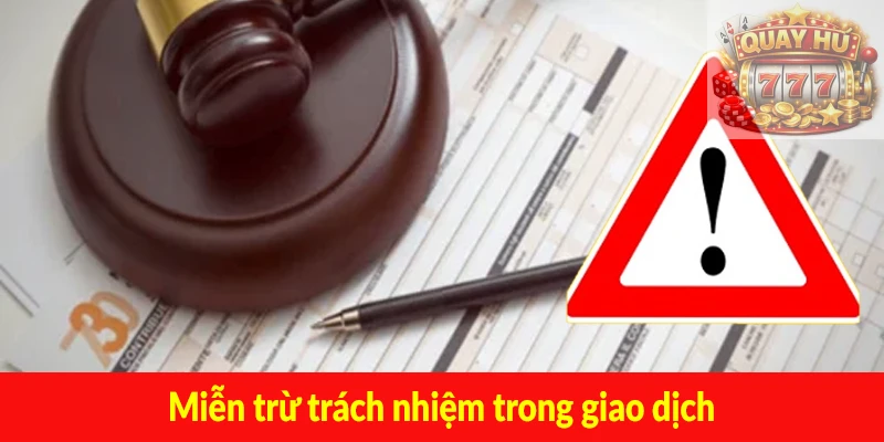 Miễn trừ trách nhiệm trong giao dịch