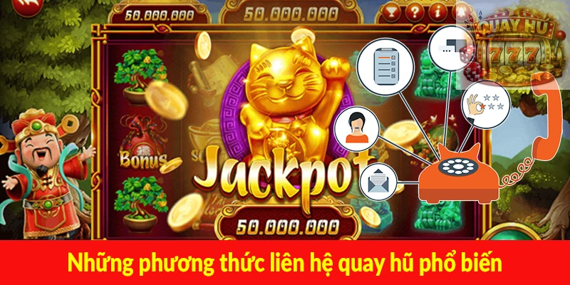 Những phương thức liên hệ quay hũ phổ biến