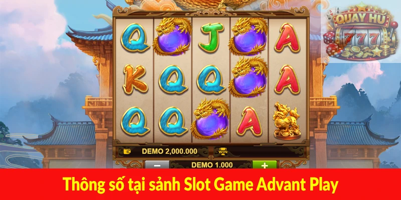 Thông số tại sảnh Slot Game Advant Play
