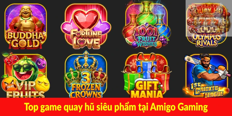 Top game quay hũ siêu phẩm tại Amigo Gaming