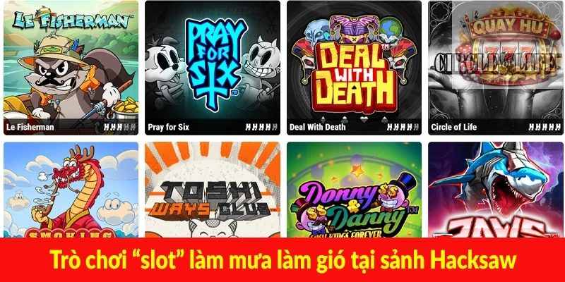 Trò chơi “slot” làm mưa làm gió tại sảnh Hacksaw