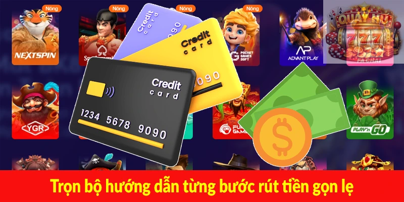 Trọn bộ hướng dẫn từng bước rút tiền gọn lẹ